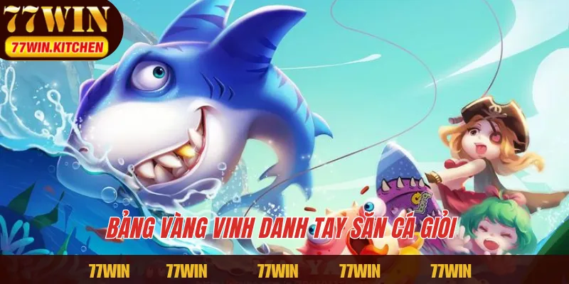 Bảng vàng vinh danh tay săn cá giỏi