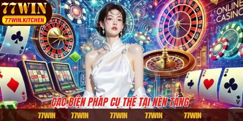 Các biện pháp cụ thể tại nền tảng