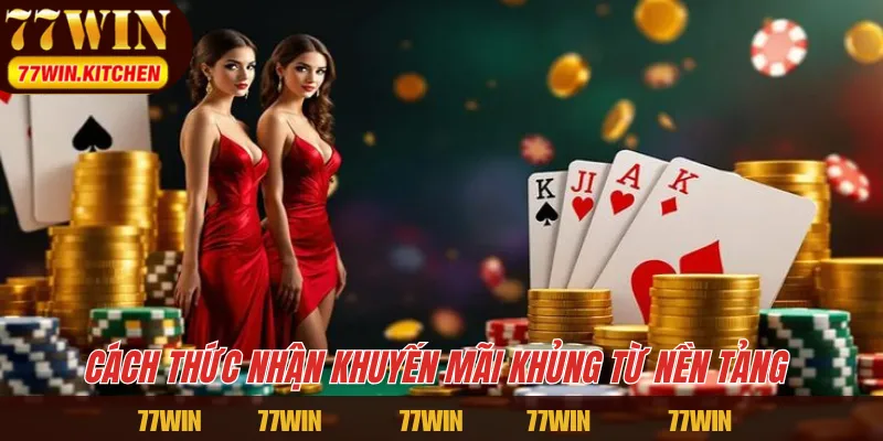 Cách thức nhận khuyến mãi khủng từ nền tảng