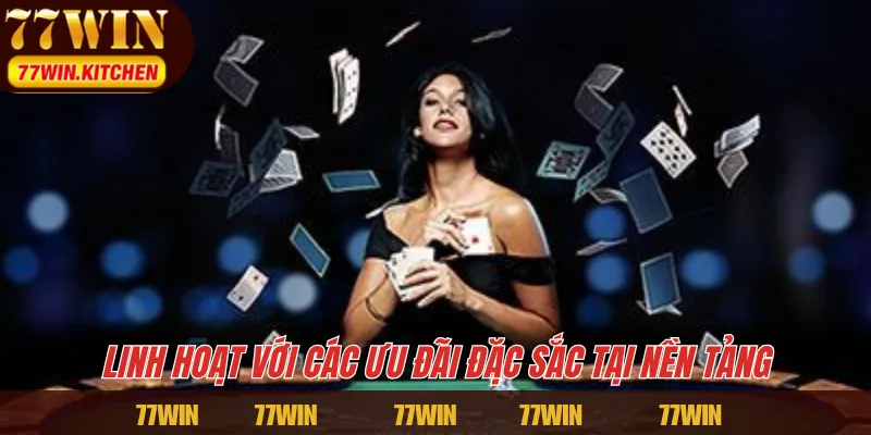 Linh hoạt với các ưu đãi đặc sắc tại nền tảng