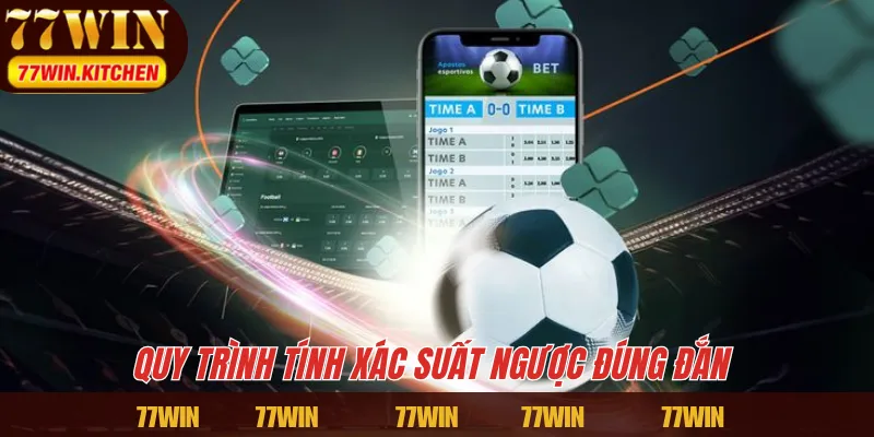 Quy trình tính xác suất ngược đúng đắn