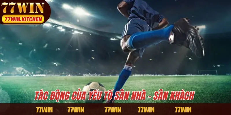 Tác động của yếu tố sân nhà - sân khách