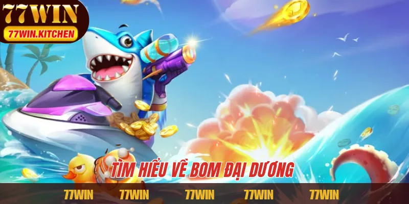Tìm hiểu về Bom đại dương