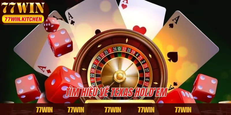 Tìm hiểu về Texas Hold’em
