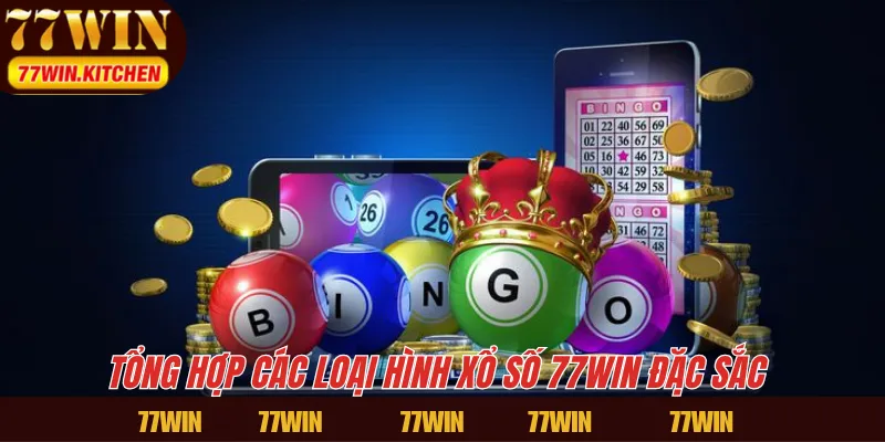 Tổng hợp các loại hình xổ số 77WIN đặc sắc
